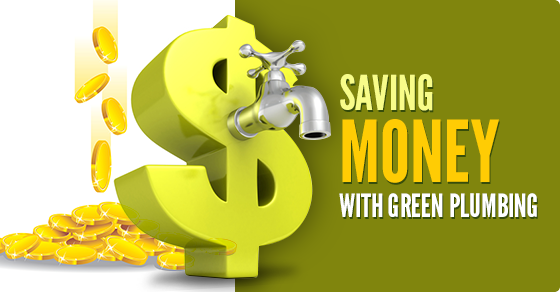 Green Plumbing & Water Bill Savings
